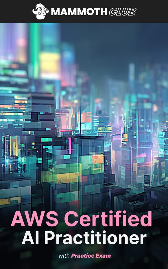 AWS Certified AI Practitioner with Practice Exam