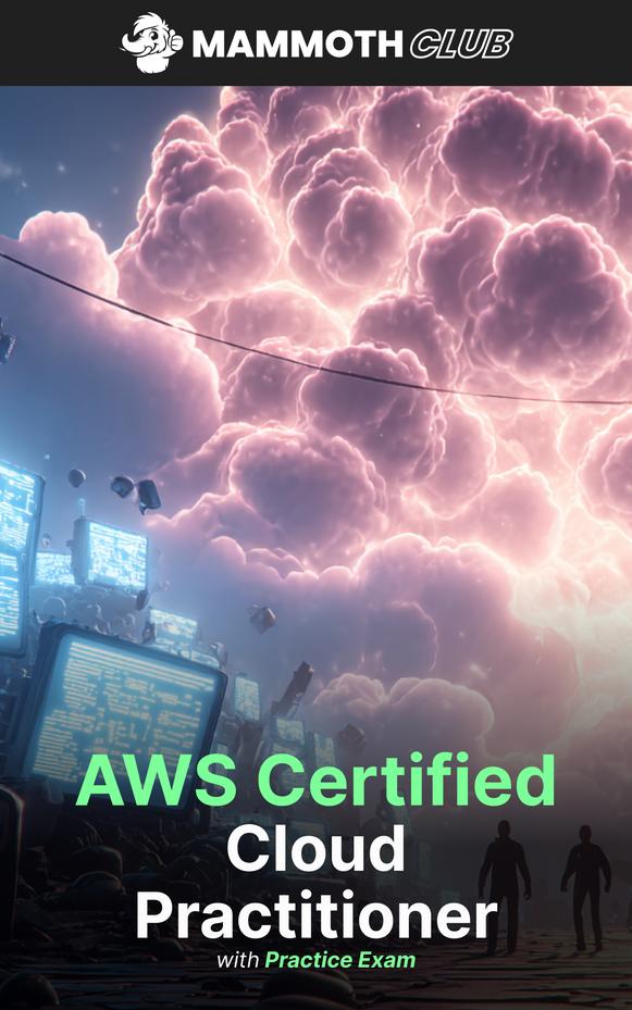 AWS Certified Cloud Practitioner with Practice Exam