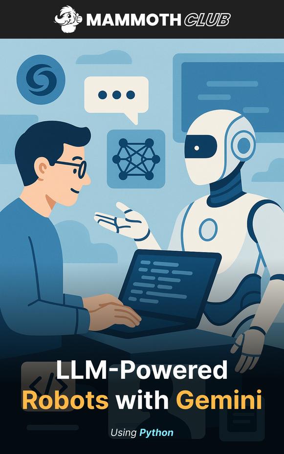 Build LLM-Powered Robots in Python with Gemini API