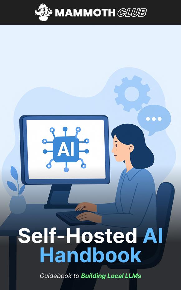 The Self-Hosted AI Handbook - Guidebook to Building Local LLMs