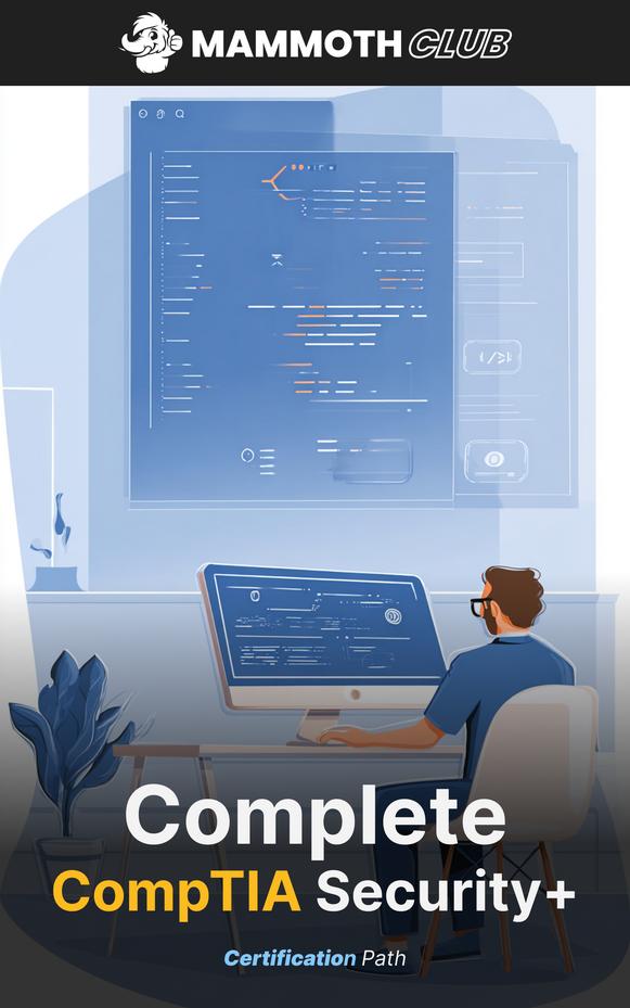 The Complete CompTIA Security+ Certification Path