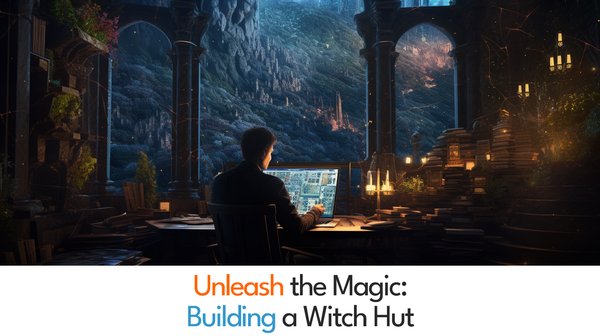 Unleash the Magic: Building a Witch Hut