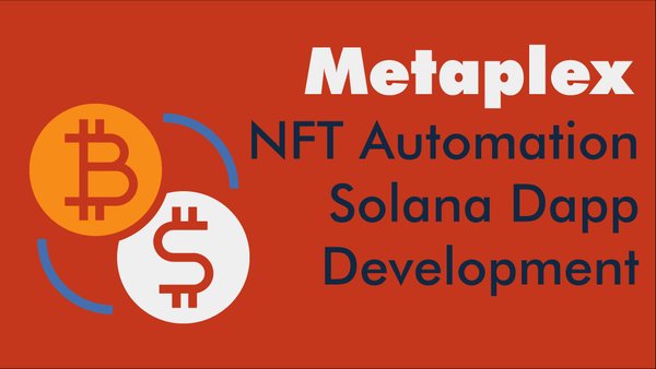 Metaplex Candy NFT Automation and Solana Dapp Development