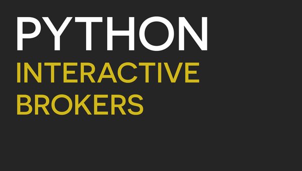 Algorithmic Trading With The Interactive Brokers API & Python