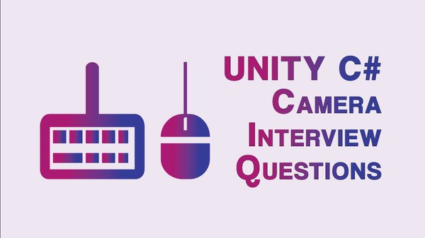 Camera Unity C# Interview Questions