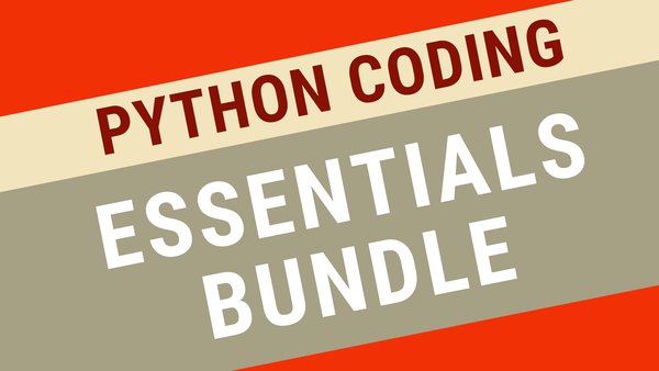 Python Coding Essentials Bundle - Build Projects and Learn to Code