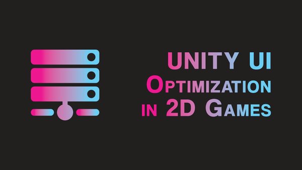 Unity UI Optimizations in 2D Games