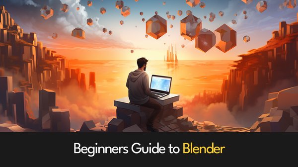 Beginners Guide to Blender