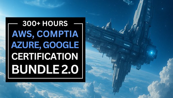 The Ultimate 300-HOUR AWS, CompTIA, Azure, and Google Cloud Certification Bundle 2.0
