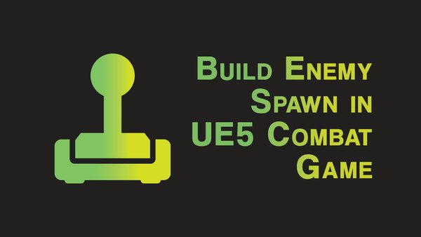 Build Advanced Enemies in UE5 Combat Game