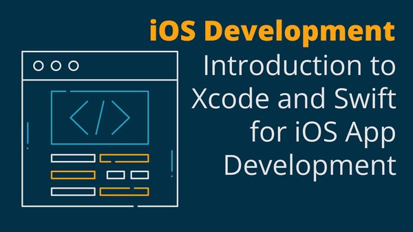 Introduction to Xcode and Swift Coding for iOS App Development