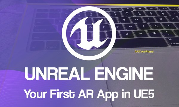 Create Your First AR app in Unreal Engine 5