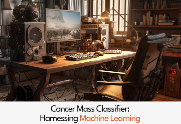 Cancer Mass Classifier: Harnessing Machine Learning