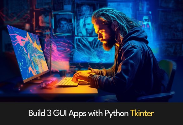 Crafting Three GUI Apps with Python Tkinter