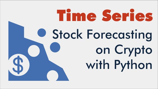 Time Series Stock Forecasting on Crypto with Python