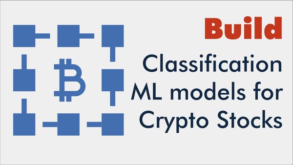 Build Classification Machine Learning Models for Crypto Stocks