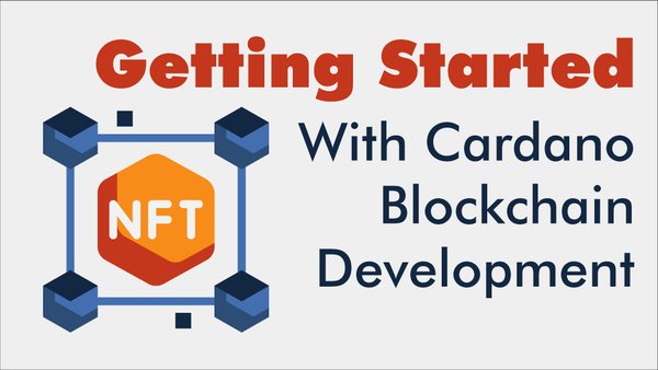 Getting Started With Cardano Blockchain Development