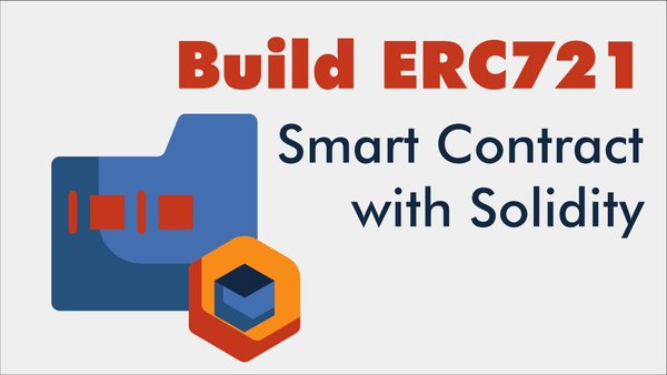Build ERC721 NFT Smart Contract With Solidity