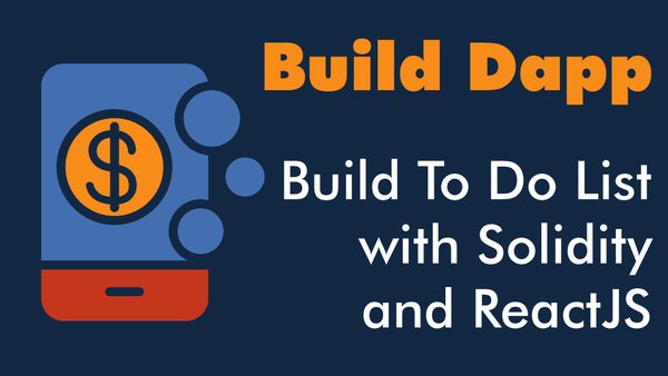 Build To Do List Dapp With Solidity And ReactJS