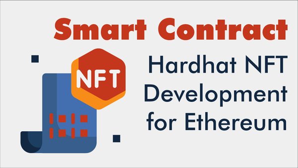 Hardhat NFT Smart Contract Development for Ethereum