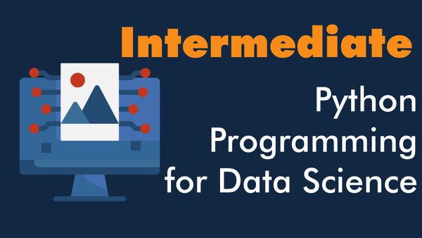 Intermediate Python Programming for Data Science