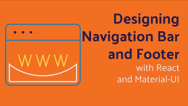 Design Navigation Bar and Footer with React and Material-UI