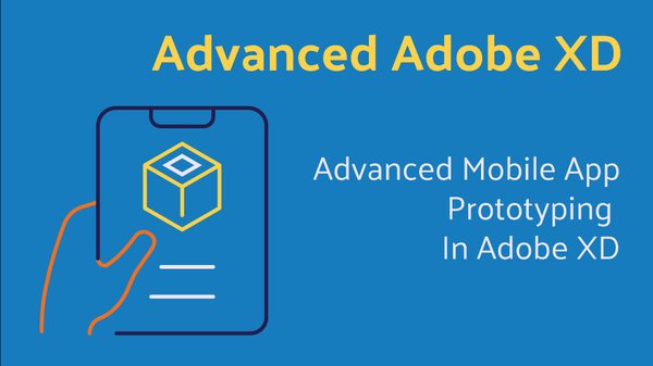 Advanced Mobile App Prototyping In Adobe XD