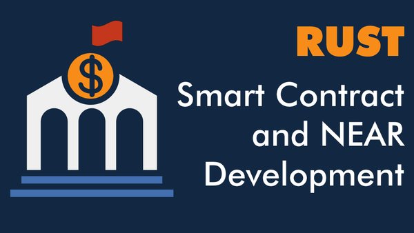 Rust Hello World Smart Contract Development for NEAR Blockchain