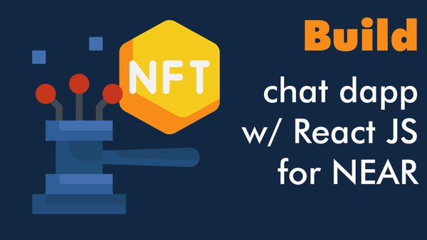 Build a Chat dApp with React JS for NEAR