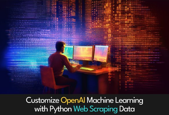 Customize OpenAI machine learning with Python web scraping data