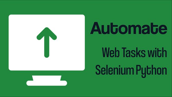 Automate Web Tasks with Selenium Python