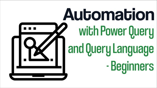 Beginners Excel Automation with Power Query and M Query Language