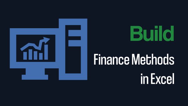 Build Finance Methods in Excel