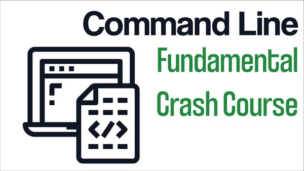 Command Line Fundamentals Crash Course