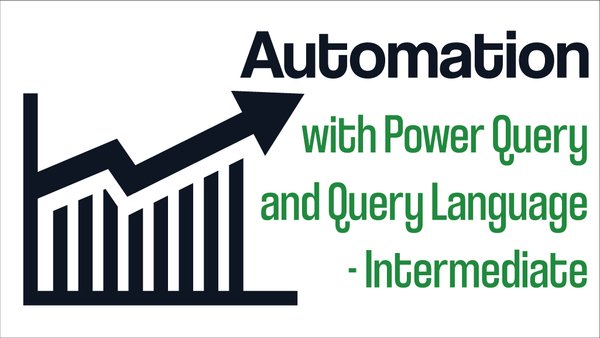 Intermediate Excel Automation with Power Query and M Query Language