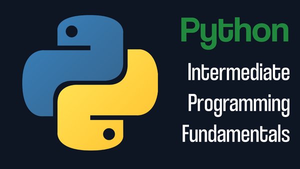 Intermediate Python Programming Fundamentals