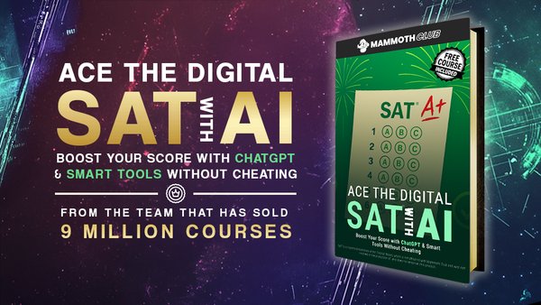 Ace the Digital SAT with AI: Boost Your Score with ChatGPT & Smart Tools
