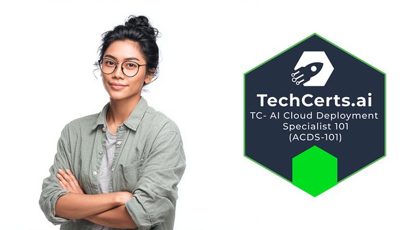 Cloud Fundamentals: AI Cloud & Deployment Specialist 101 (ACDS-101)