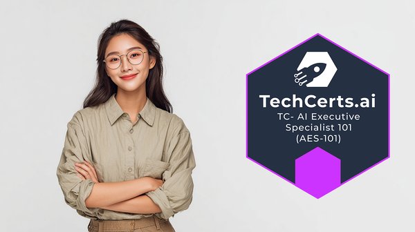 AI Essentials for Leaders: AI Executive Specialist 101 (TC-AES-101)