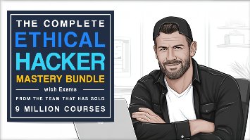 The Complete Ethical Hacker Mastery Bundle with Exams