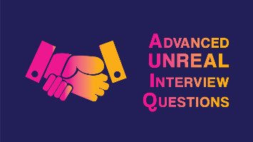 Advanced Unreal Interview Questions