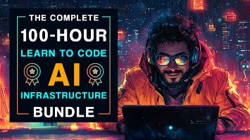 The Complete 100 Hour Learn to Code AI Infrastructure Bundle