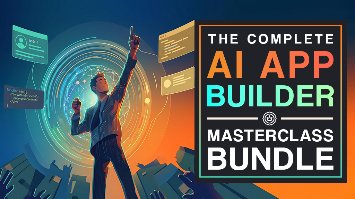 The Complete AI App Builder Masterclass Bundle