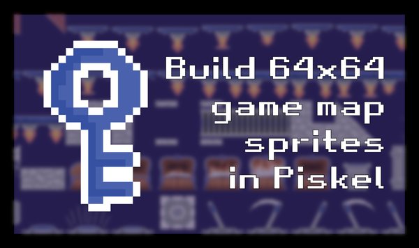 Build 64x64 game map tiles and animations in Piskel