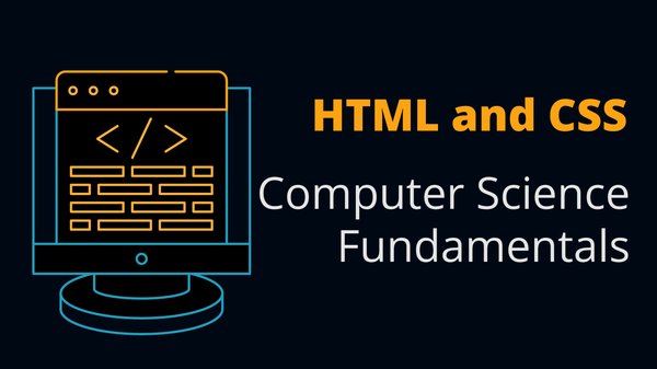 HTML and CSS computer science fundamentals